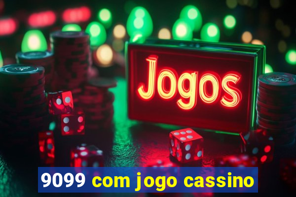 9099 com jogo cassino